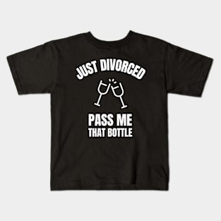 Just Divorced, Pass Me That Bottle Divorce Kids T-Shirt